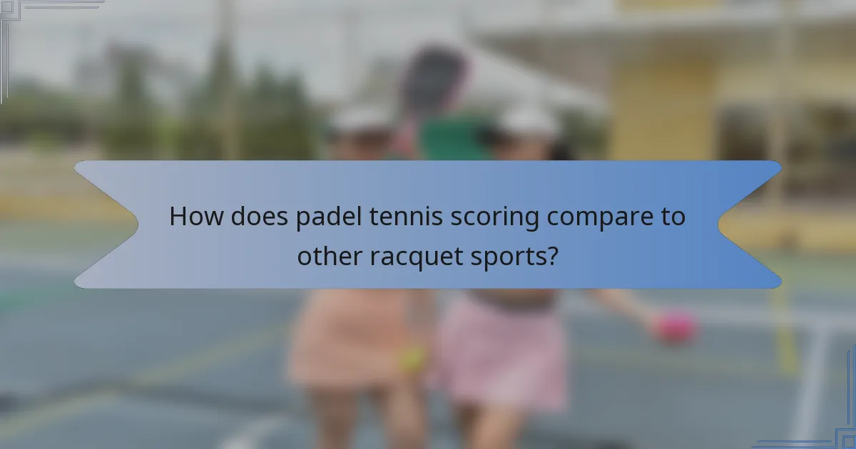 How does padel tennis scoring compare to other racquet sports?