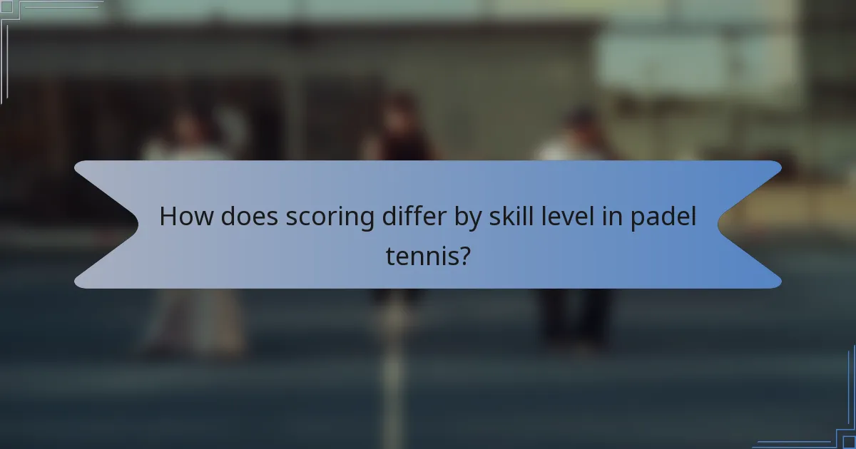 How does scoring differ by skill level in padel tennis?