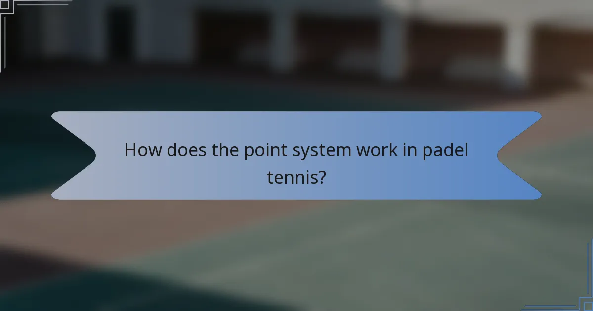 How does the point system work in padel tennis?