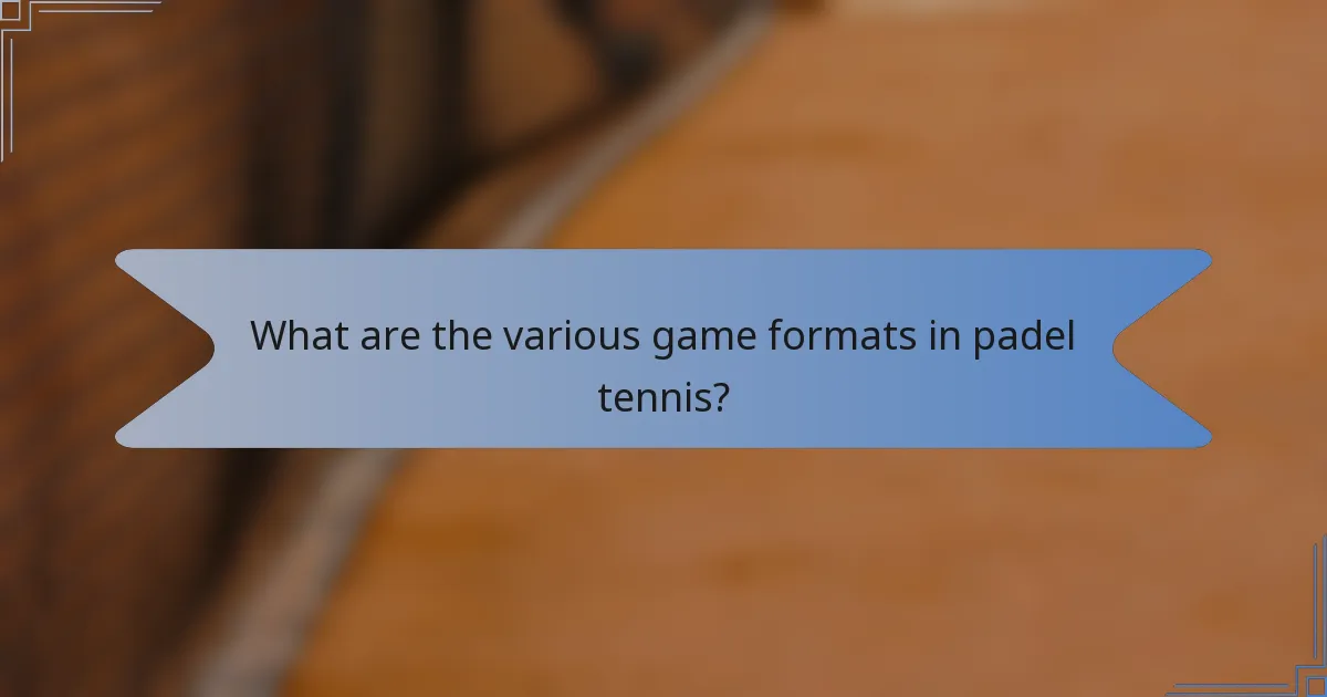 What are the various game formats in padel tennis?