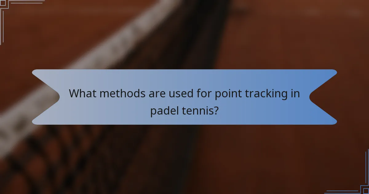 What methods are used for point tracking in padel tennis?