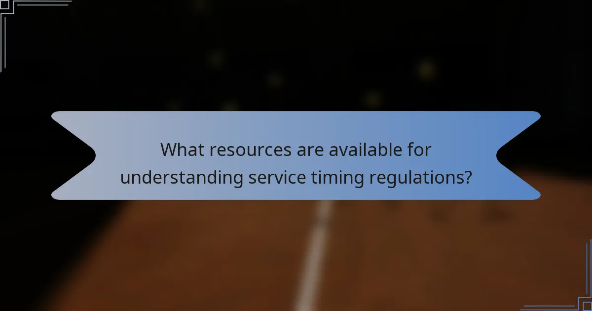 What resources are available for understanding service timing regulations?