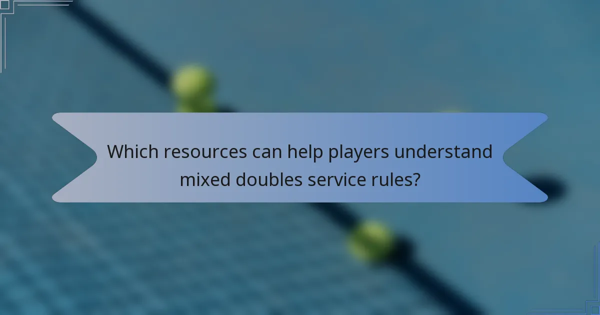 Which resources can help players understand mixed doubles service rules?